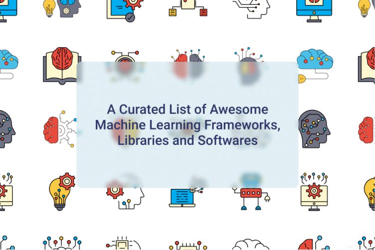 A Curated List of Awesome Machine Learning Frameworks Libraries and Softwares