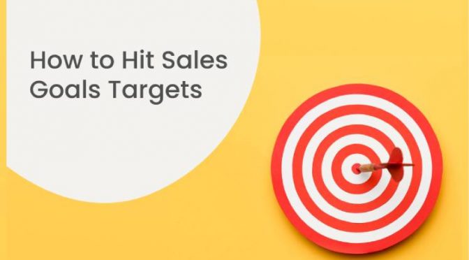 How to Hit Sales Goals: Targets Reevaluate Sales Management Goals